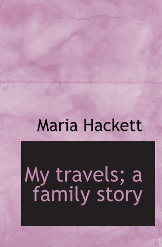 Imagen de archivo de My travels; a family story a la venta por Revaluation Books