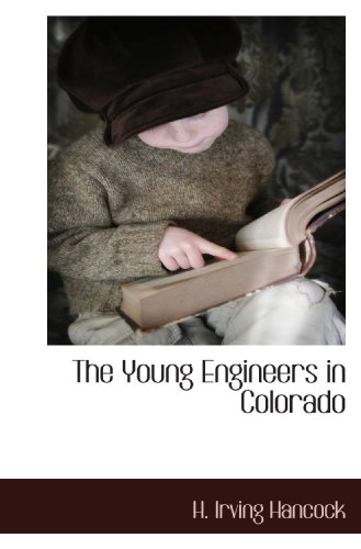 The Young Engineers in Colorado (9781117653921) by Hancock, H. Irving