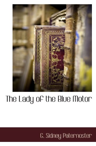 9781117654256: The Lady of the Blue Motor