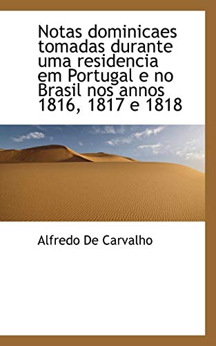 9781117656212: Notas Dominicaes Tomadas Durante Uma Residencia Em Portugal E No Brasil Nos Annos 1816, 1817 E 1818 (English and Portuguese Edition)