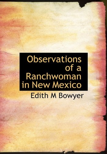 9781117660387: Observations of a Ranchwoman in New Mexico