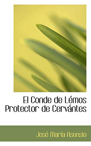 Imagen de archivo de EL CONDE DE LEMOS PROTECTOR DE CERVANTES a la venta por KALAMO LIBROS, S.L.
