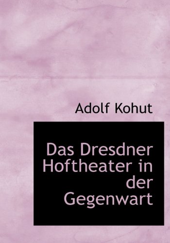 9781117663449: Das Dresdner Hoftheater in Der Gegenwart (German Edition)