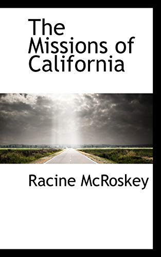 The Missions of California - Racine McRoskey