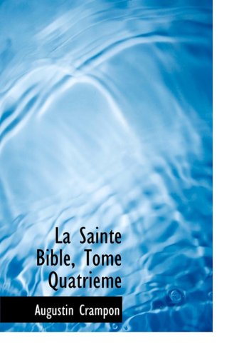 9781117668864: La Sainte Bible, Tome Quatrieme