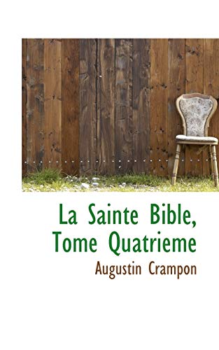 9781117668871: La Sainte Bible, Tome Quatrieme