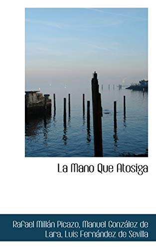 9781117668925: La Mano Que Atosiga (Spanish Edition)