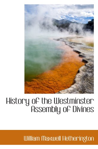 9781117669267: History of the Westminster Assembly of Divines