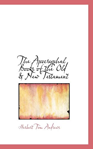 9781117670690: The Apocryphal Books of the Old & New Testament