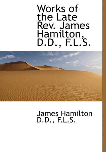 Works of the Late REV. James Hamilton, D.D., F.L.S. (Hardback) - James Hamilton