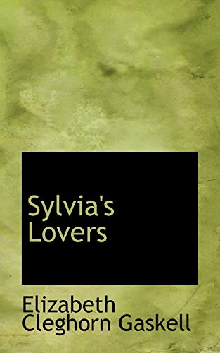 Sylvia's Lovers (9781117675268) by Gaskell, Elizabeth Cleghorn
