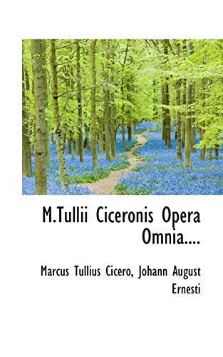 Stock image for M.Tullii Ciceronis Opera Omnia. (English and Latin Edition) for sale by Lucky's Textbooks