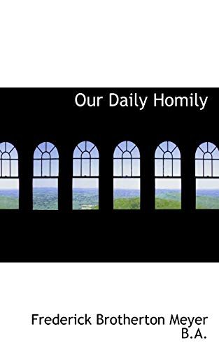 Our Daily Homily (9781117678429) by Meyer, Frederick Brotherton