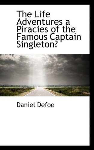 The Life Adventures a Piracies of the Famous Captain Singletonâ€Ž (9781117681061) by Daniel Defoe
