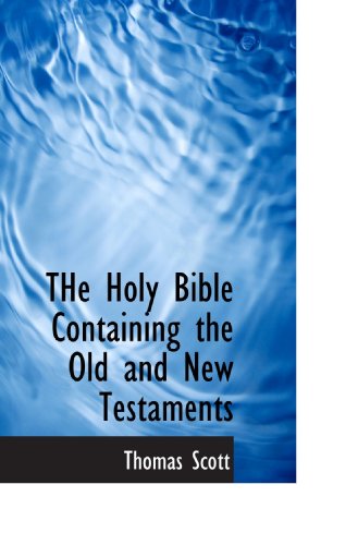 THe Holy Bible Containing the Old and New Testaments (9781117682099) by Scott, Thomas