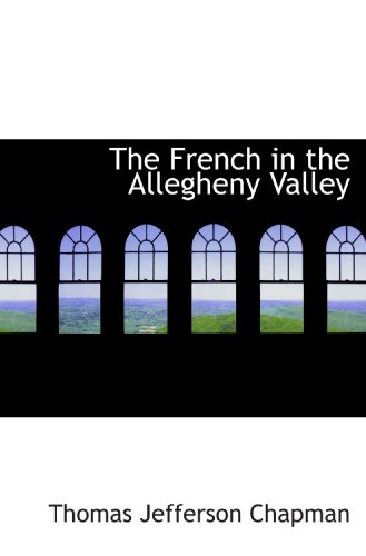 Stock image for The French in the Allegheny Valley for sale by Revaluation Books