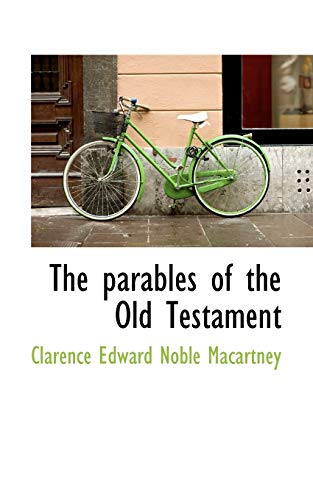 The parables of the Old Testament (9781117690469) by Macartney, Clarence Edward Noble