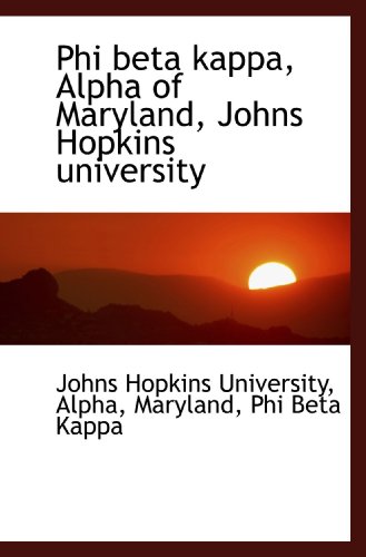 Stock image for Phi beta kappa, Alpha of Maryland, Johns Hopkins university for sale by Revaluation Books