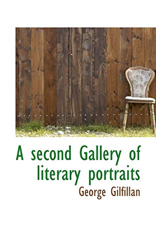 A Second Gallery of Literary Portraits (9781117695709) by Gilfillan, George
