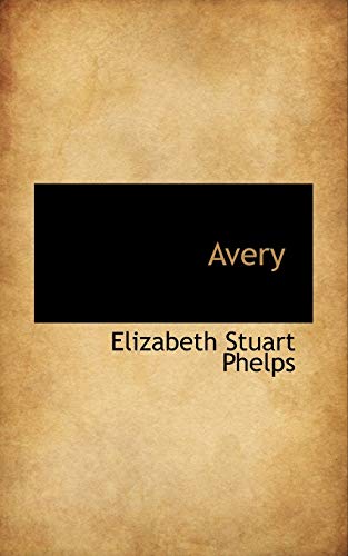 Avery (9781117697987) by Phelps, Elizabeth Stuart