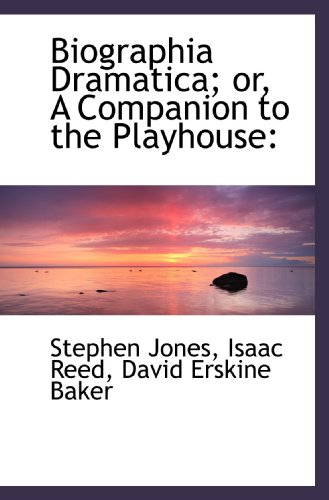 Stock image for Biographia Dramatica; or, A Companion to the Playhouse for sale by Revaluation Books