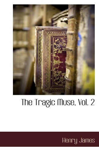 The Tragic Muse, Vol. 2 (9781117703404) by James, Henry