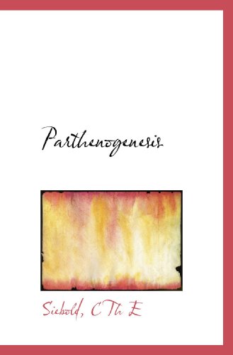 Parthenogenesis (German Edition) (9781117704876) by Siebold, .; E, C Th