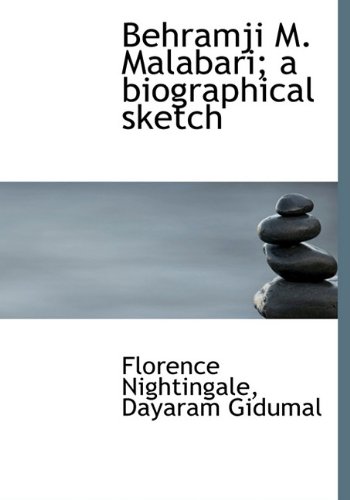 Behramji M. Malabari; A Biographical Sketch (9781117705057) by Nightingale, Florence; Gidumal, Dayaram