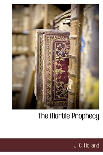 The Marble Prophecy (9781117705224) by Holland Dr, J G