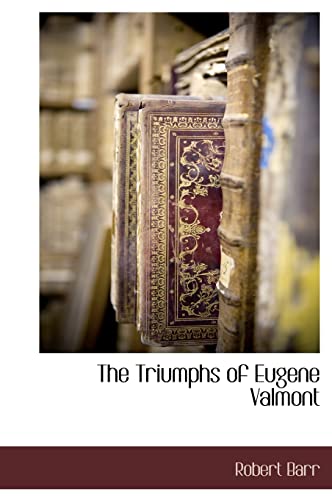 The Triumphs of Eugene Valmont (9781117706146) by Barr, Robert