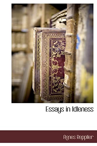 Essays in Idleness (9781117706924) by Repplier, Agnes