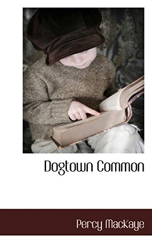 Dogtown Common (9781117706962) by MacKaye, Percy
