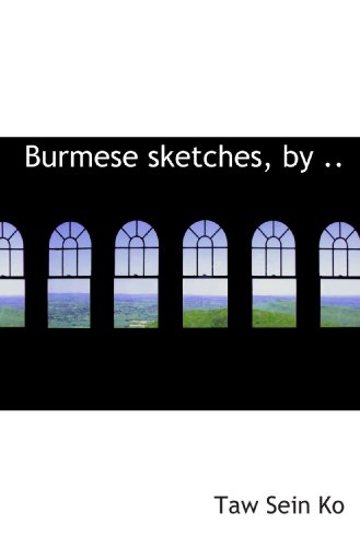 9781117708867: Burmese sketches, by ..