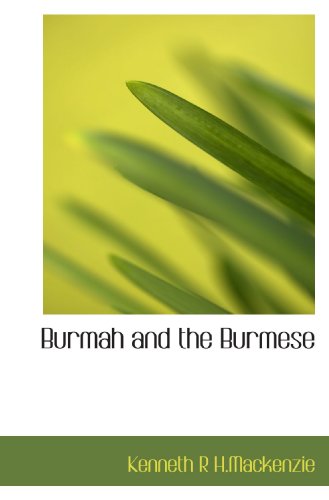 9781117708898: Burmah and the Burmese