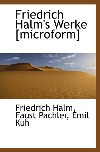 Imagen de archivo de Friedrich Halm's Werke [microform] (German Edition) a la venta por Revaluation Books