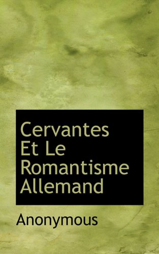 9781117713946: Cervantes Et Le Romantisme Allemand