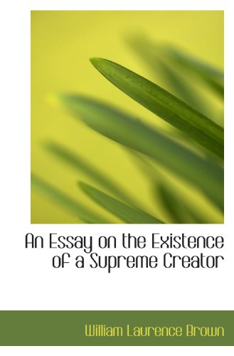 Beispielbild fr An Essay on the Existence of a Supreme Creator zum Verkauf von Ergodebooks