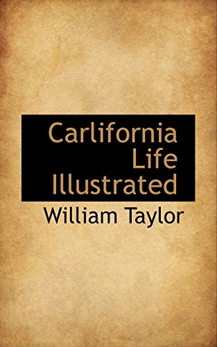 Carlifornia Life Illustrated (9781117719863) by Taylor, William