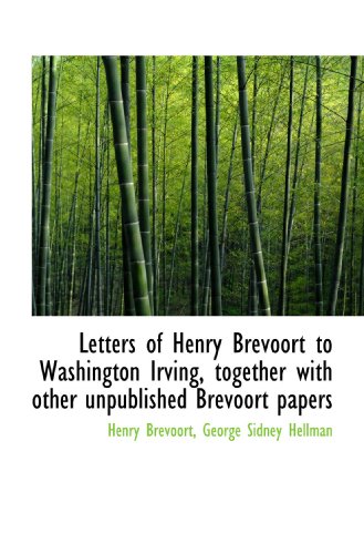 Stock image for Letters of Henry Brevoort to Washington Irving, together with other unpublished Brevoort papers for sale by Revaluation Books