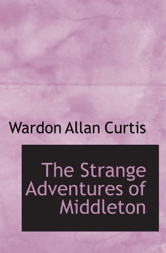 9781117723631: The Strange Adventures of Middleton