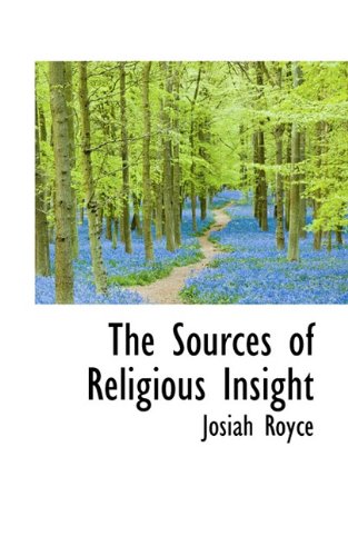 The Sources of Religious Insight (9781117724690) by Josiah Royce