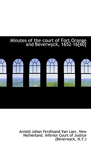 Beispielbild fr Minutes of the court of Fort Orange and Beverwyck, 1652-16[60] [Paperback] zum Verkauf von MyLibraryMarket