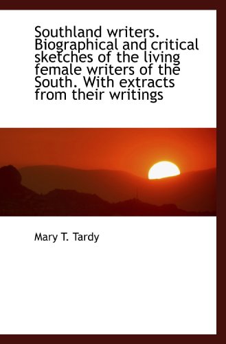 Beispielbild fr Southland writers. Biographical and critical sketches of the living female writers of the South. Wit zum Verkauf von Revaluation Books