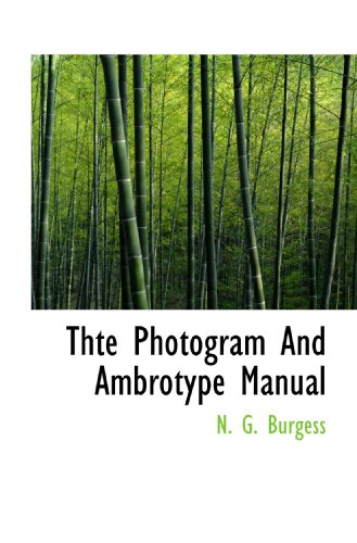 Stock image for Thte Photogram And Ambrotype Manual for sale by Revaluation Books
