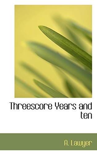 9781117735047: Threescore Years and ten