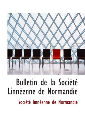 9781117735467: Bulletin de la Socit Linnenne de Normandie