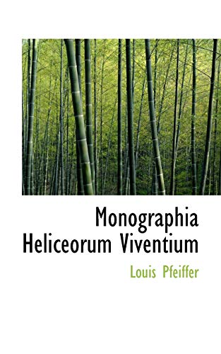 9781117738215: Monographia Heliceorum Viventium