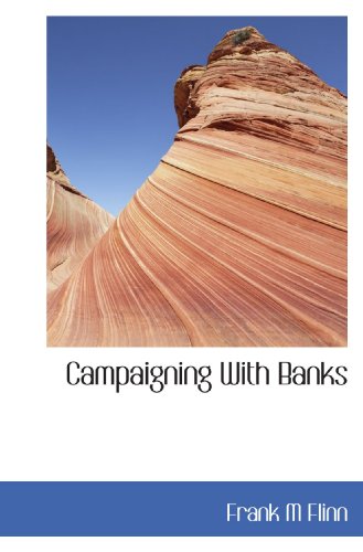 Beispielbild fr Campaigning With Banks zum Verkauf von Revaluation Books