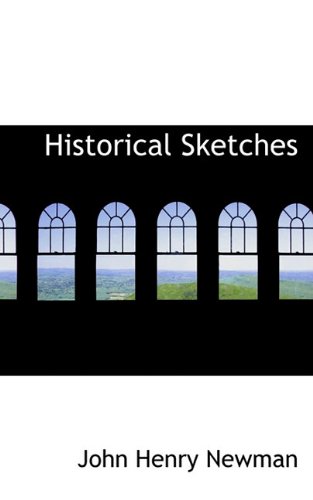 Historical Sketches (9781117746579) by Newman, John Henry