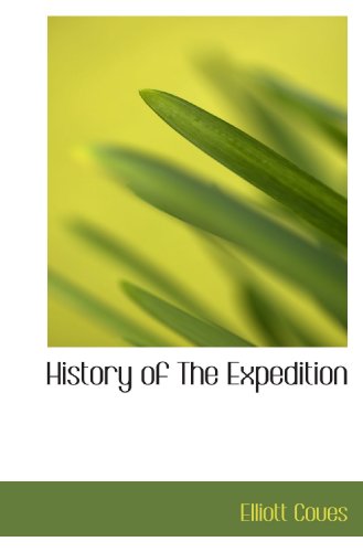 History of The Expedition (9781117749860) by Coues, Elliott